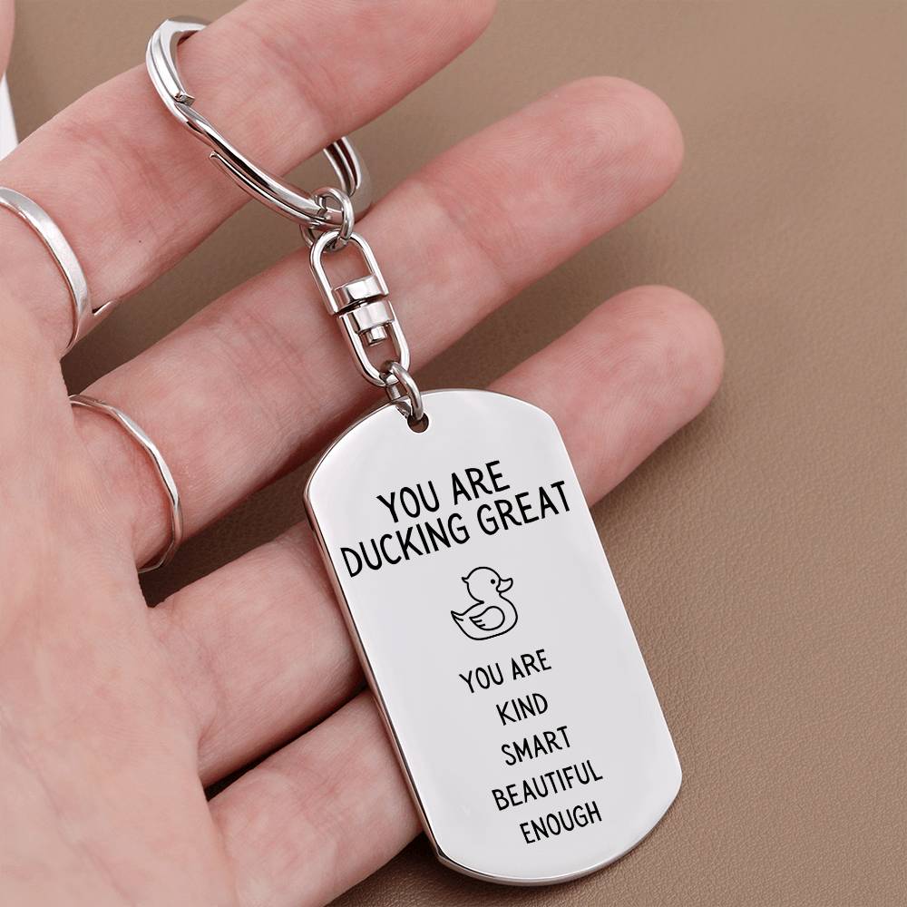 Ducking Great Keychain | You are kind, smart, beautiful, enough | self affirmations gift | affirmation gift