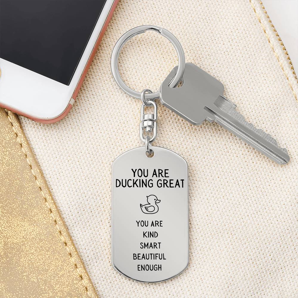 Ducking Great Keychain | You are kind, smart, beautiful, enough | self affirmations gift | affirmation gift