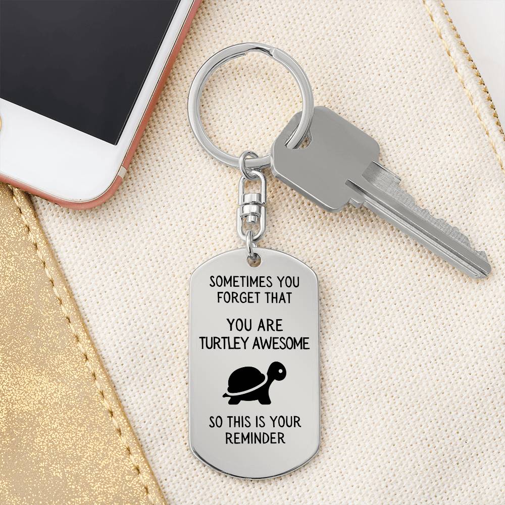 You are Turtley Awesome Keychain | Friendship Gift | Employee Appreciation Gift | Inspiring Gift