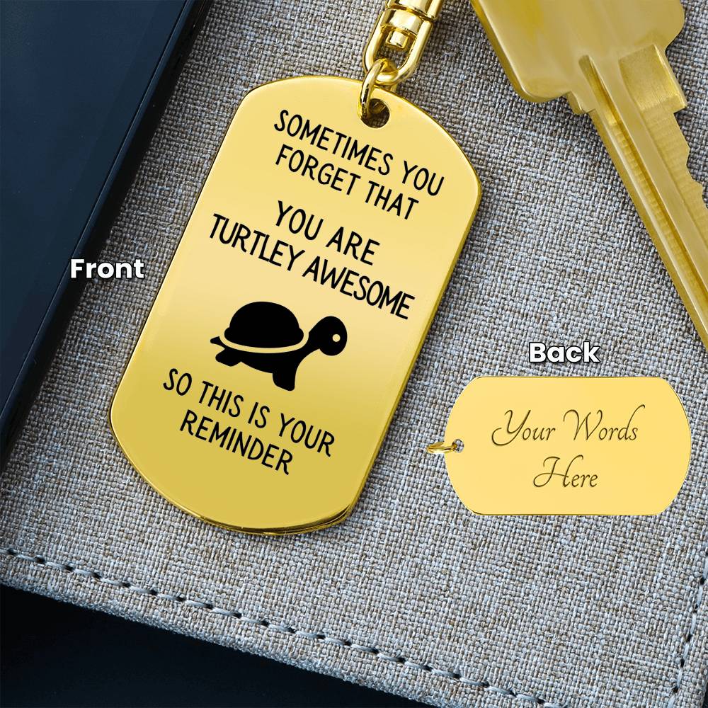 You are Turtley Awesome Keychain | Friendship Gift | Employee Appreciation Gift | Inspiring Gift