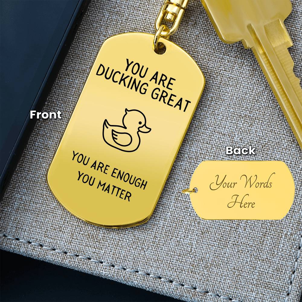 Ducking Great Keychain | You are enough gift | Motivational Quote gift