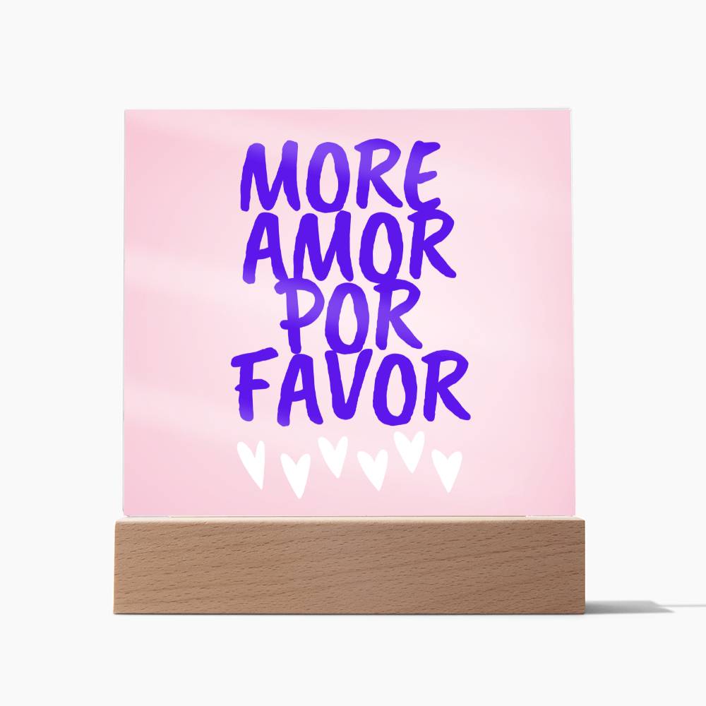 More Amor Por Favor Acrylic Plaque / Love Quote LED Plaque / Love Quote Sign