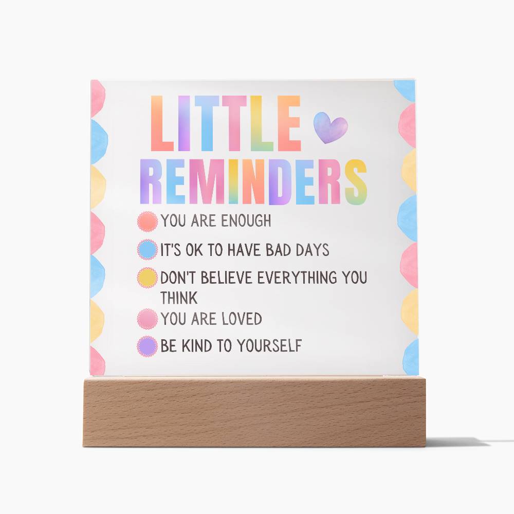 Little Reminders Acrylic Sign | Self Love sign | affirmation decor | mental health gift | survivor gift