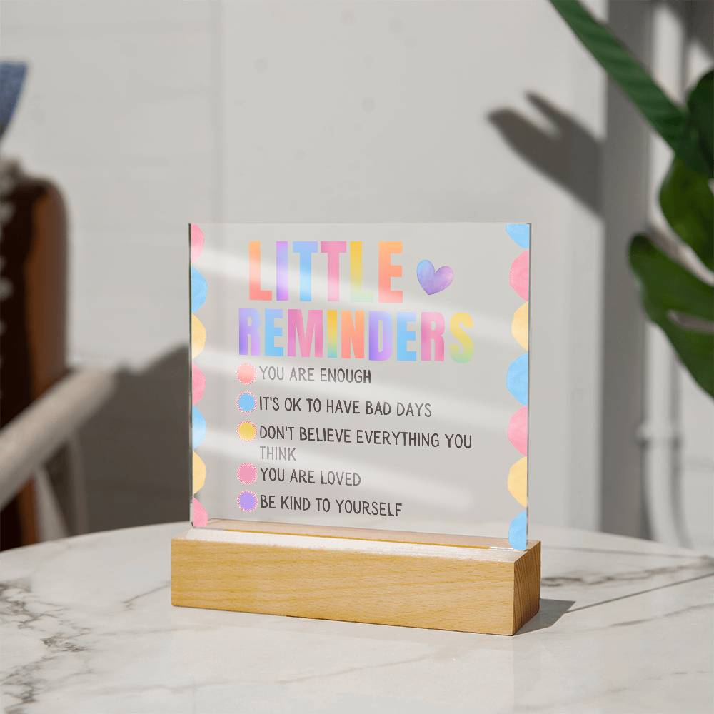Little Reminders Acrylic Sign | Self Love sign | affirmation decor | mental health gift | survivor gift