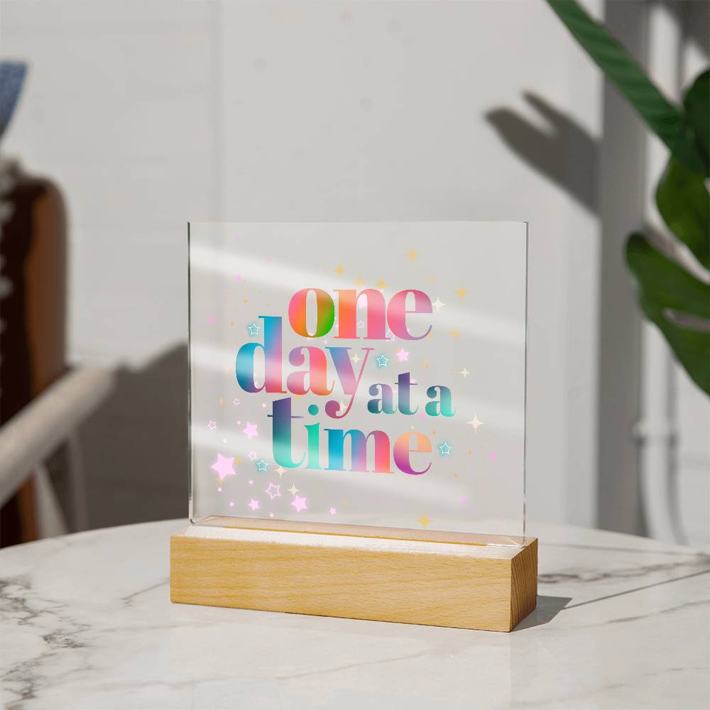 One Day at a Time Acrylic Sign | Recovery Gift | Mental Health Gifts | Survivor Gift