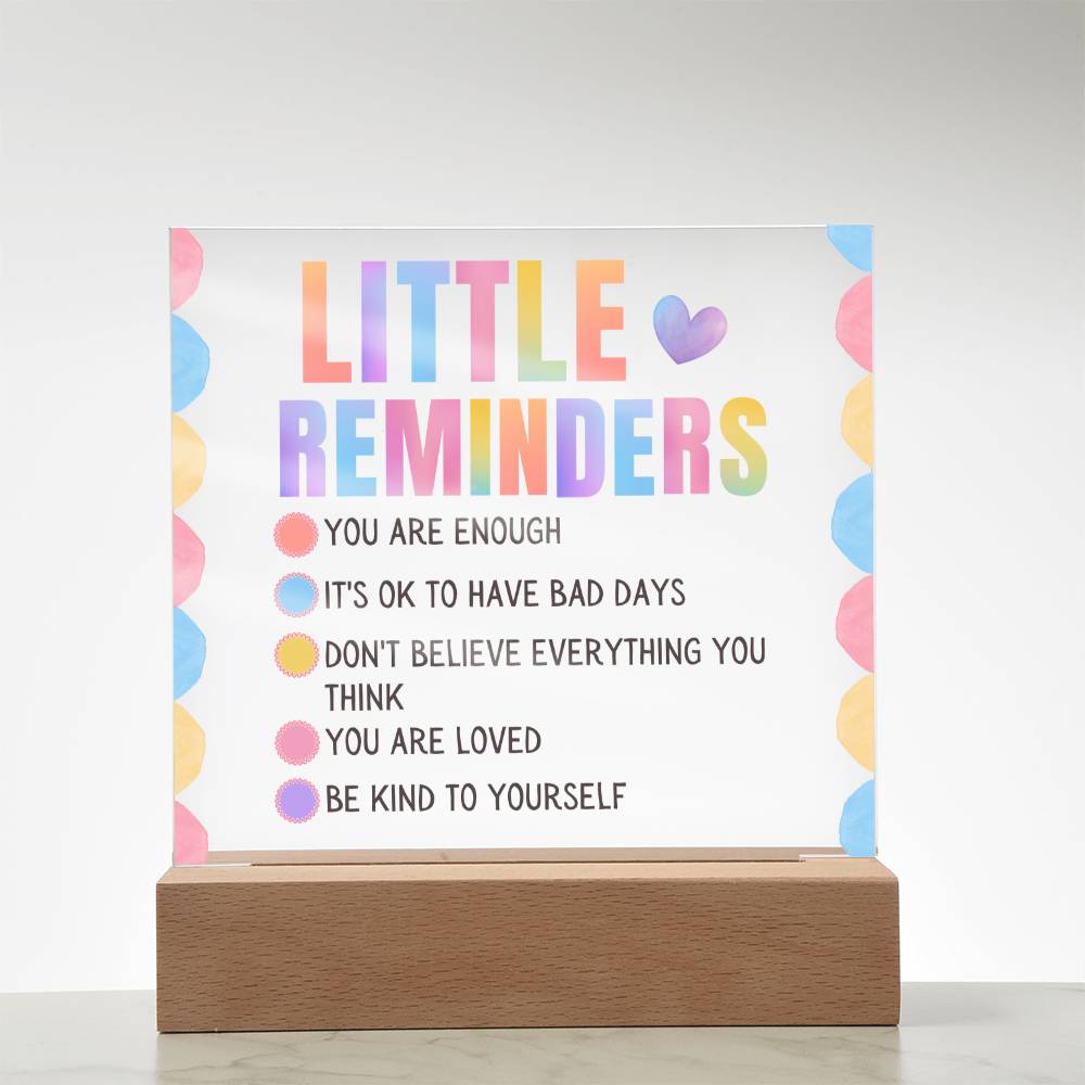 Little Reminders Acrylic Sign | Self Love sign | affirmation decor | mental health gift | survivor gift