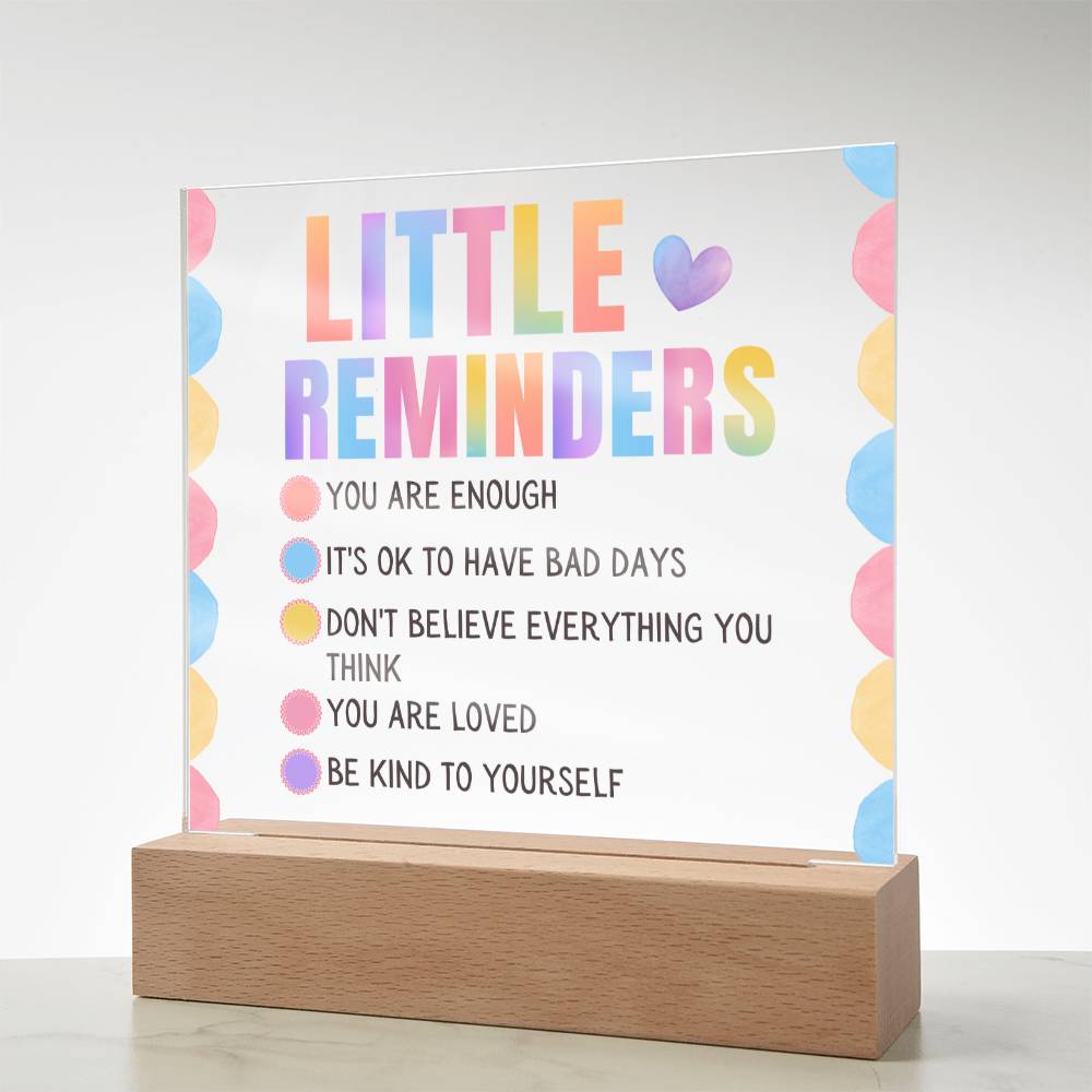 Little Reminders Acrylic Sign | Self Love sign | affirmation decor | mental health gift | survivor gift