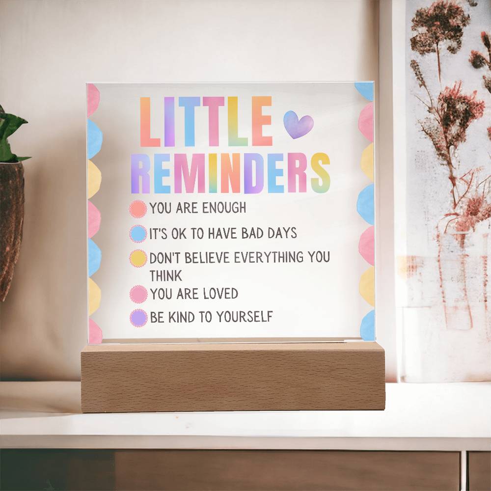 Little Reminders Acrylic Sign | Self Love sign | affirmation decor | mental health gift | survivor gift