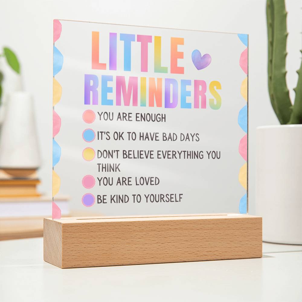Little Reminders Acrylic Sign | Self Love sign | affirmation decor | mental health gift | survivor gift