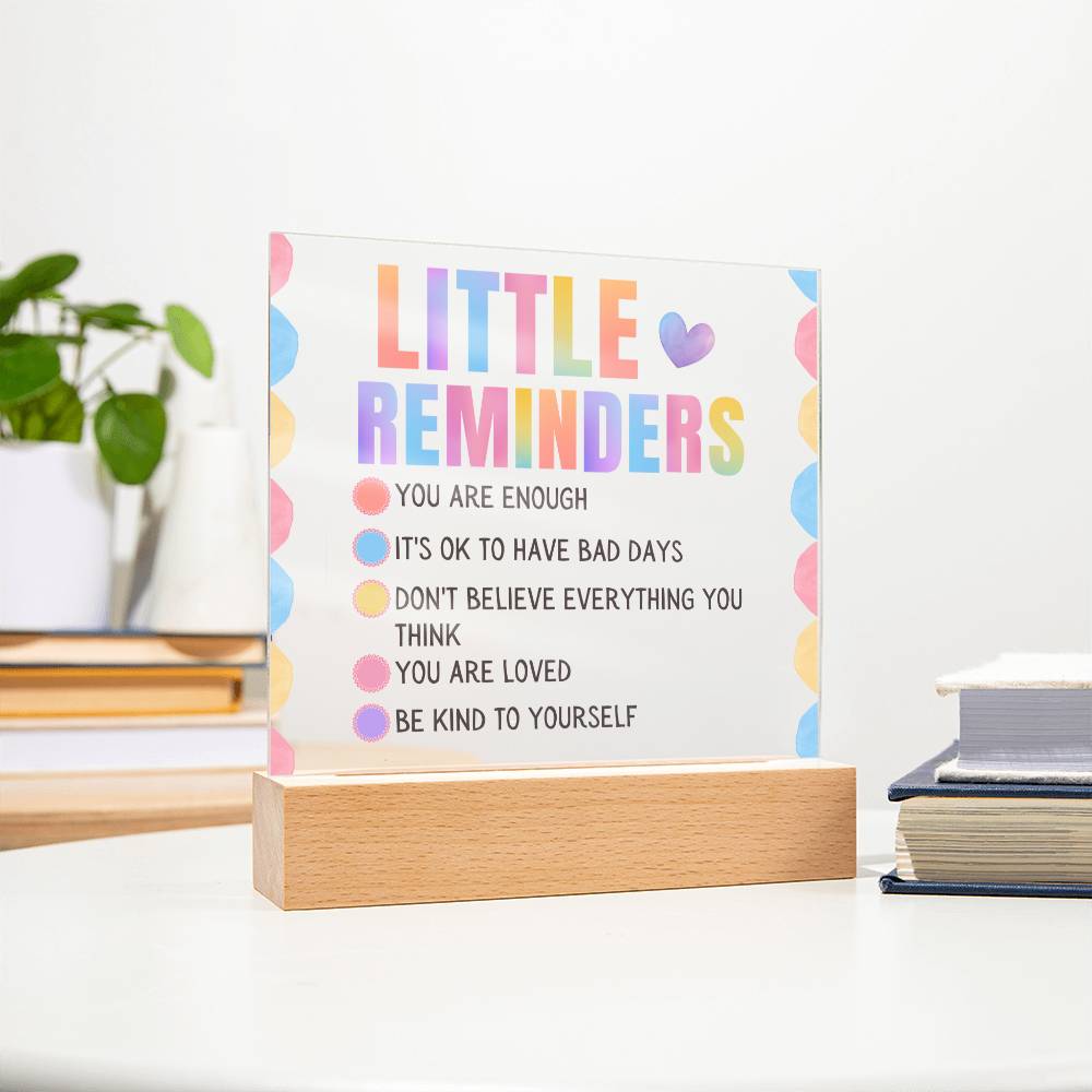 Little Reminders Acrylic Sign | Self Love sign | affirmation decor | mental health gift | survivor gift