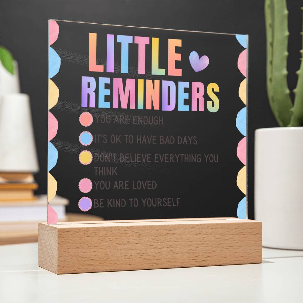 Little Reminders Acrylic Sign | Self Love sign | affirmation decor | mental health gift | survivor gift