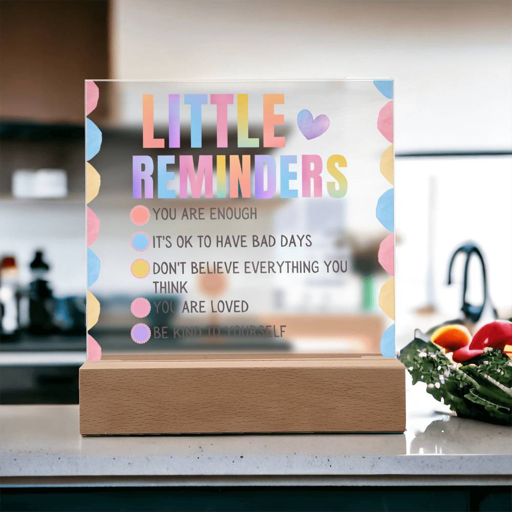 Little Reminders Acrylic Sign | Self Love sign | affirmation decor | mental health gift | survivor gift