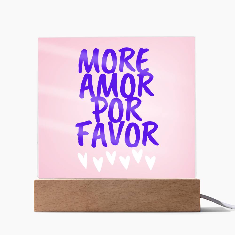 More Amor Por Favor Acrylic Plaque / Love Quote LED Plaque / Love Quote Sign