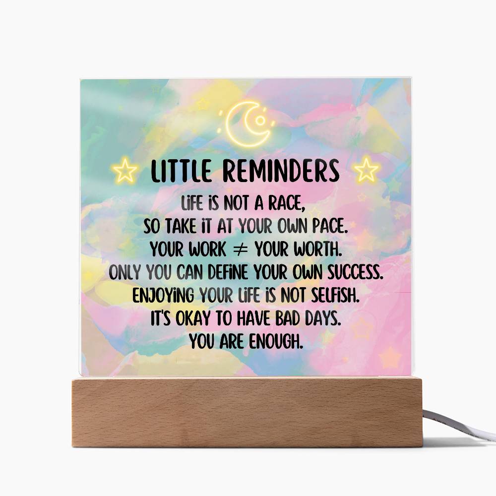 Spread some positivity with our Little Reminders Square Acrylic Plaque!