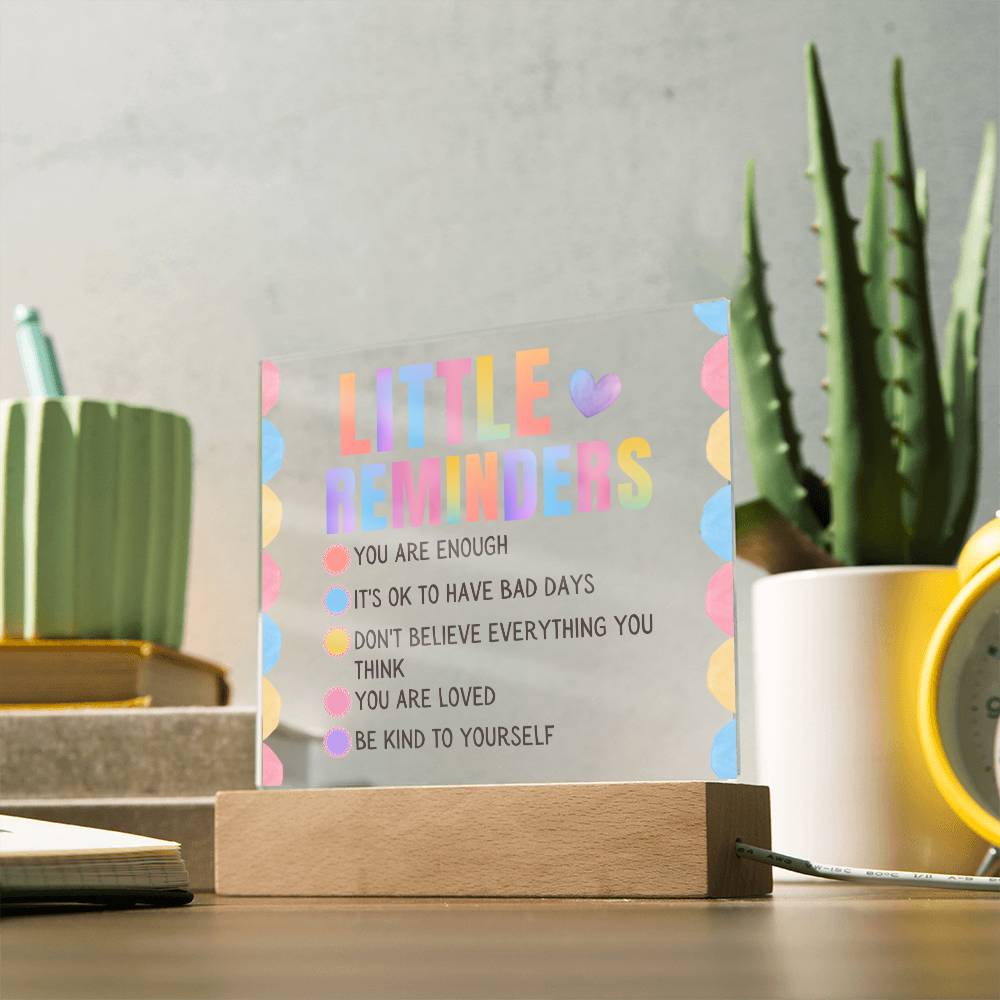 Little Reminders Acrylic Sign | Self Love sign | affirmation decor | mental health gift | survivor gift