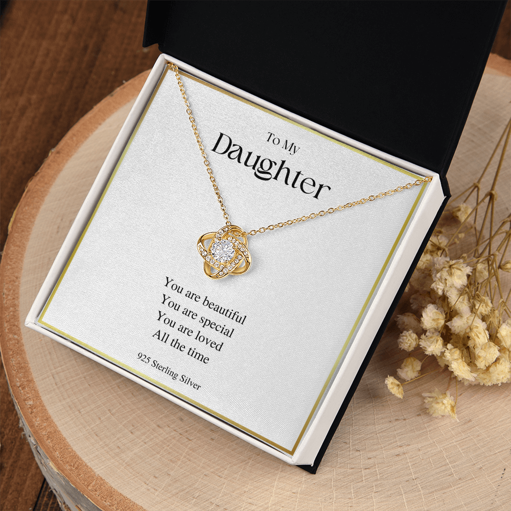 You Are Beautiful - Gift For Daughter - Love Knot