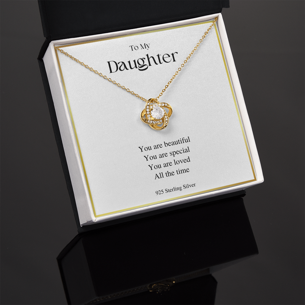 You Are Beautiful - Gift For Daughter - Love Knot