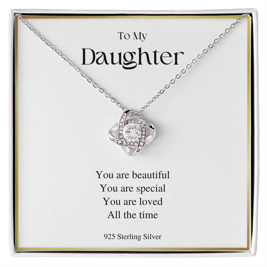 You Are Beautiful - Gift For Daughter - Love Knot