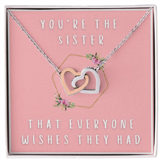 Wish They Had - Gift For Sister - Interlocking Heart