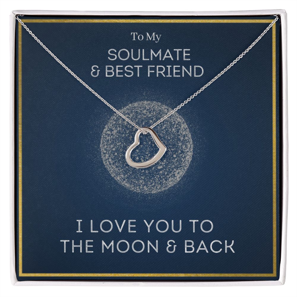 Moon and Back - Gift To Soulmate & Best Friend - Delicate Heart